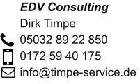 EDV Consulting Dirk Timpe 05032 89 22 850 0172 59 40 175 info@timpe-service.de